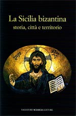 Pubblicazione ~ La Sicilia bizantina